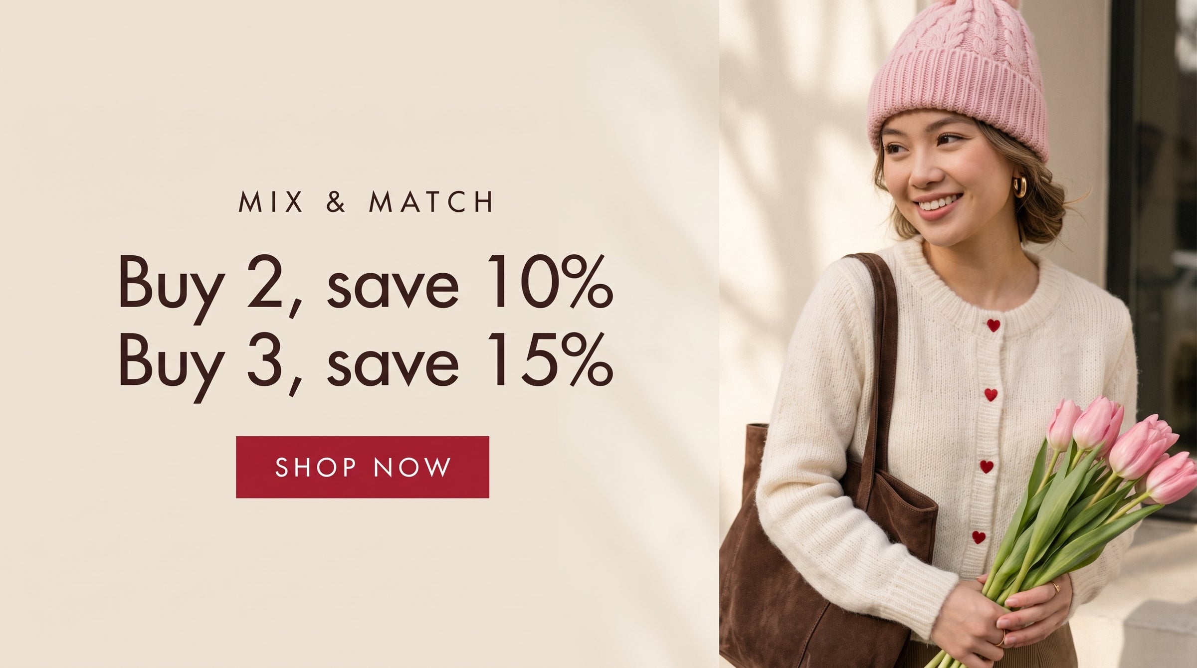 Mix and match: buy 2, save 10%. Buy 3, save 15%. Shop now.