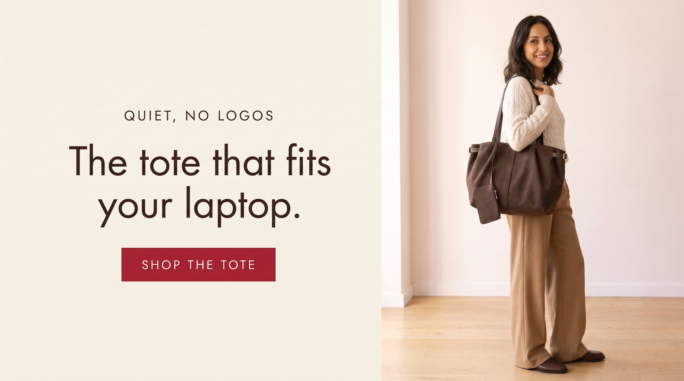 Quiet, no logos. The tote that fits your laptop. Shop the tote.