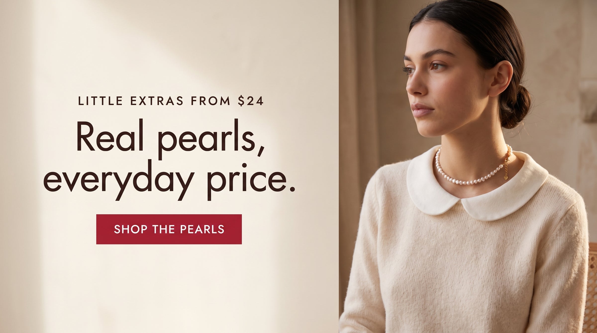 Little extras from $24. Real pearls, everyday price. Shop the pearls.